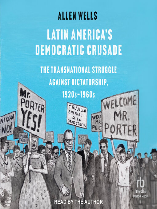 Title details for Latin America's Democratic Crusade by Allen Wells - Available